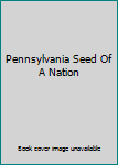 Hardcover Pennsylvania Seed Of A Nation Book