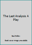 Paperback The Last Analysis A Play Book