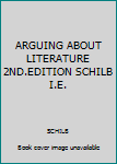 Paperback ARGUING ABOUT LITERATURE 2ND.EDITION SCHILB I.E. Book