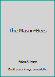 Unknown Binding The Mason-Bees Book