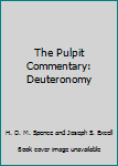 Hardcover The Pulpit Commentary: Deuteronomy Book