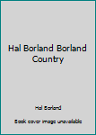 Unknown Binding Hal Borland Borland Country Book