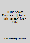 [(The Sea of Monsters )] [Author: Rick Riordan] [Apr-2007]
