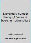 Hardcover Elementary number theory (A Series of books in mathematics) Book
