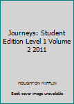 Hardcover Journeys: Student Edition Level 1 Volume 2 2011 Book