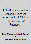 Paperback Self-Management of Chronic Disease: Handbook of Clinical Interventions & Research Book