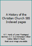 A History of the Christian Church 585 Indexed pages