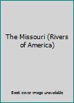 Hardcover The Missouri (Rivers of America) Book
