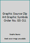 Graphic Source Clip Art Graphic Symbols Order No. GS-311
