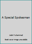 Hardcover A Special Spokesman Book