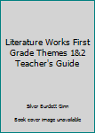 Spiral-bound Literature Works First Grade Themes 1&2 Teacher's Guide Book