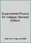 Hardcover Experimental Physics for Colleges (Revised Edition) Book