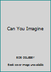 Hardcover Can You Imagine Book