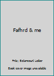 Fafhrd & me