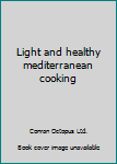 Paperback Light and healthy mediterranean cooking Book