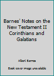 Hardcover Barnes' Notes on the New Testament II Corinthians and Galatians Book