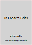 Unknown Binding In Flanders Fields Book