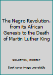 Paperback The Negro Revolution. from its African Genesis to the Death of Martin Luther King Book