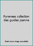 Board book Pyrenees collection des guides joanne [French] Book