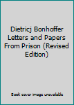 Hardcover Dietricj Bonhoffer Letters and Papers From Prison (Revised Edition) Book
