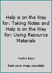 Hardcover Help is on the Way for: Taking Notes and Help is on the Way for: Using Resource Materials Book