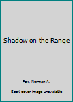 Hardcover Shadow on the Range Book