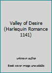 Unknown Binding Valley of Desire (Harlequin Romance 1141) Book