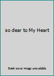 Hardcover so dear to My Heart Book