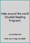 Paperback Hats around the world (Guided Reading Program) Book