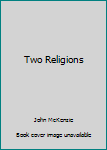 Hardcover Two Religions Book