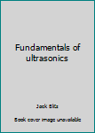 Unknown Binding Fundamentals of ultrasonics Book
