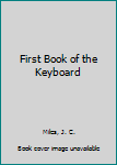 Library Binding First Book of the Keyboard Book