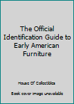 Paperback The Official Identification Guide to Early American Furniture Book