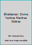 Hardcover Bhaktamar: Divine Yantras Mantras Stotras Book