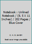 Paperback Notebook : Unlined Notebook / (8. 5 X 11 Inches) / 202 Pages / Blue Cover Book