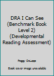 Paperback DRA I Can See (Benchmark Book Level 2) (Developmental Reading Assessment) Book