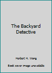 Paperback The Backyard Detective Book