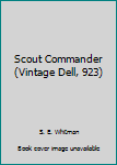 Mass Market Paperback Scout Commander (Vintage Dell, 923) Book