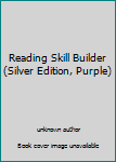 Unknown Binding Reading Skill Builder (Silver Edition, Purple) Book