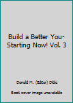 Hardcover Build a Better You-Starting Now! Vol. 3 Book