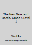 Hardcover The New Days and Deeds, Grade 5 Level 1 Book