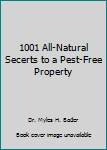 Hardcover 1001 All-Natural Secerts to a Pest-Free Property Book