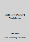 Hardcover Arthur's Perfect Christmas Book