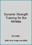 Hardcover Dynamic Strength Training for the Athletes Book