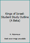 Paperback Kings of Israel: Student Study Outline (A Beka) Book