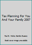 Paperback Tax Planning For You And Your Family 2007 Book