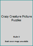Hardcover Crazy Creature Picture Puzzles Book