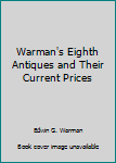 Paperback Warman's Eighth Antiques and Their Current Prices Book