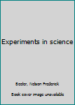 Hardcover Experiments in science Book
