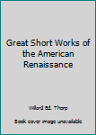 Mass Market Paperback Great Short Works of the American Renaissance Book